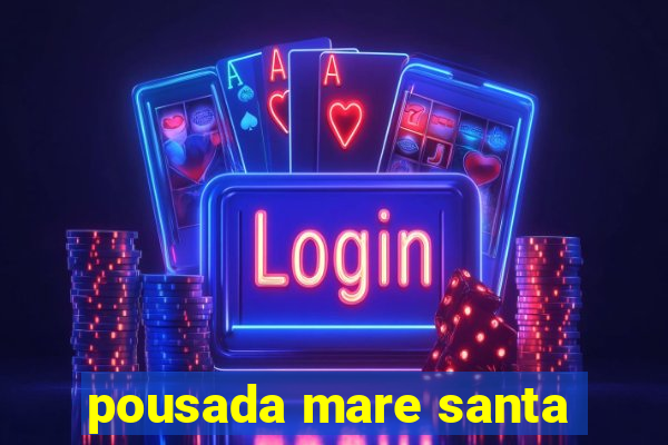 pousada mare santa